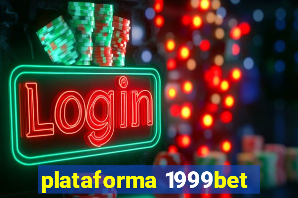 plataforma 1999bet